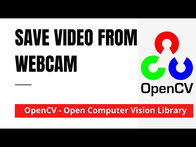 OpenCV 18: Record Video from Webcam and Save it | Python | OpenCV