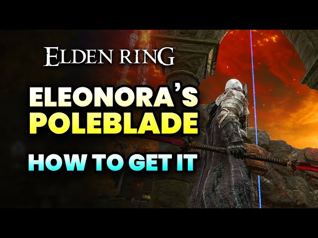 Elden Ring - How to get ELEONORA'S POLEBLADE Walkthrough Guide