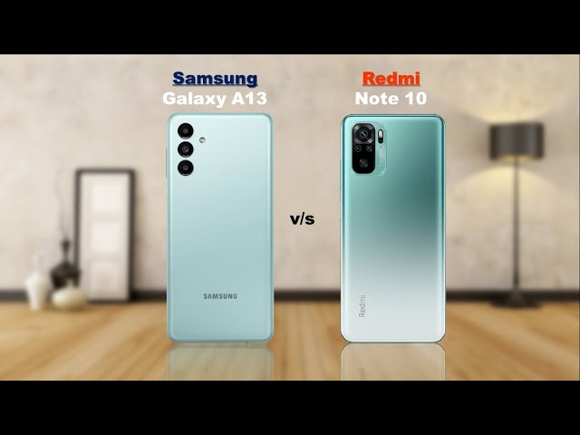 Samsung Galaxy A13 vs Redmi Note 10