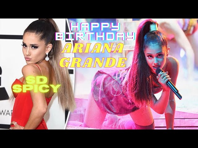 Happy Birthday To Ariana Grande!