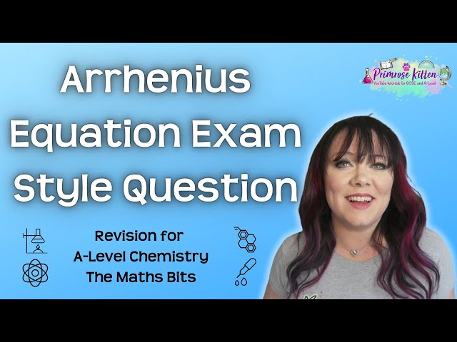 Arrhenius Equation Exam Style Question | Revision for A-Level Chemistry - The Maths Bits