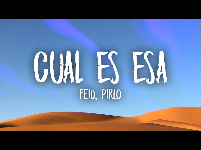 Feid, Pirlo - CUAL ES ESA (Letra/Lyrics)