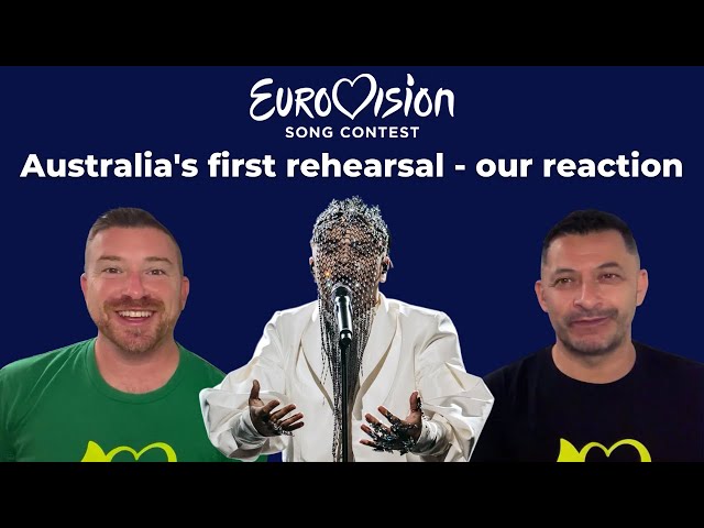 Australia Eurovision 2022 first rehearsal - our reaction