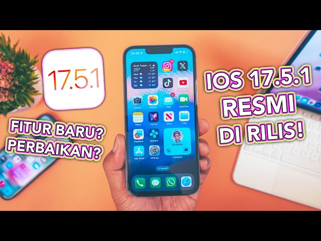 iOS 17.5.1 Resmi di Rilis! Ada Fitur Baru atau Cuma Perbaikan? Nonton Dulu !!