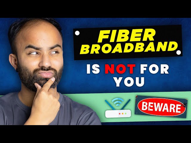 Don’t Use Fiber Broadband Internet Until You Watch This Video