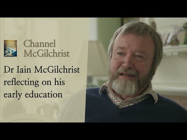 Dr Iain McGilchrist reflecting on his early education