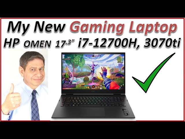 HP OMEN 17.3" i7-12700H with 3070ti: Purchasing, Opening, Setup and Performance Review