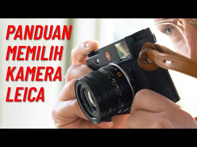 Panduan Kamera Leica : Dari Compact, SL sampai Leica M yang Iconic