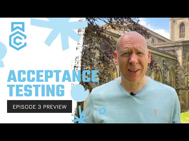 Acceptance Testing // Episode 3 Preview