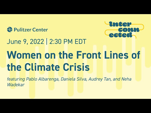 Gender & Climate | Women on the Front Lines of the Climate Crisis
