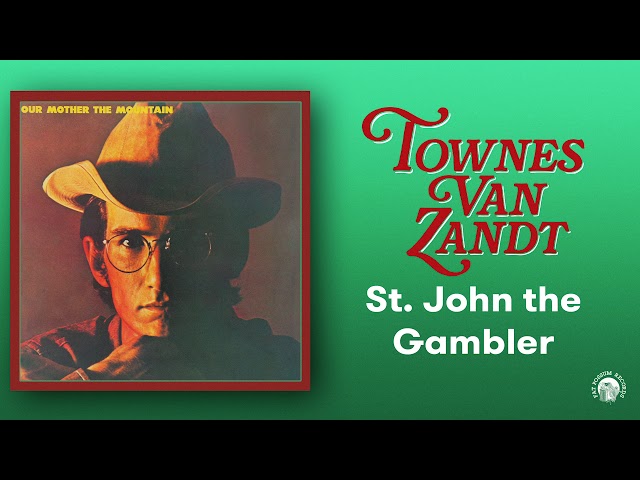 Townes Van Zandt - St. John the Gambler (Official Audio)