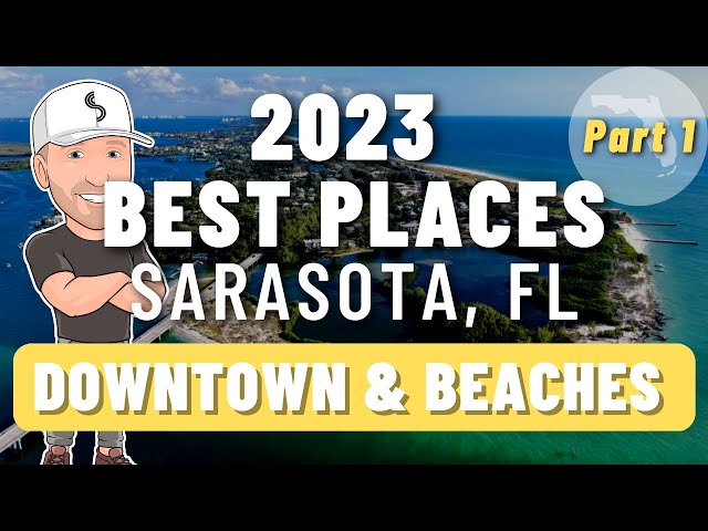 2023 BEST PLACES TO LIVE in Sarasota Florida [Downtown & The Beaches] - Part 1