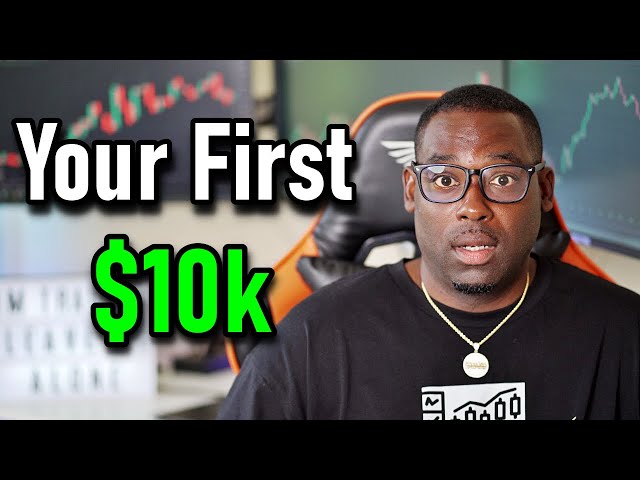 How To Make Your First $10,000 From Trading