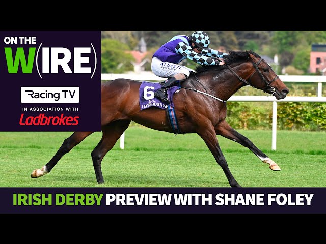 'Why Sprewell can turn the tables on Auguste Rodin' - Shane Foley | On The Wire Irish Derby preview