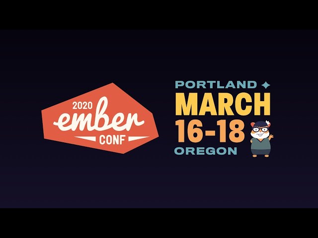 EmberConf 2020 - Wednesday March 18th