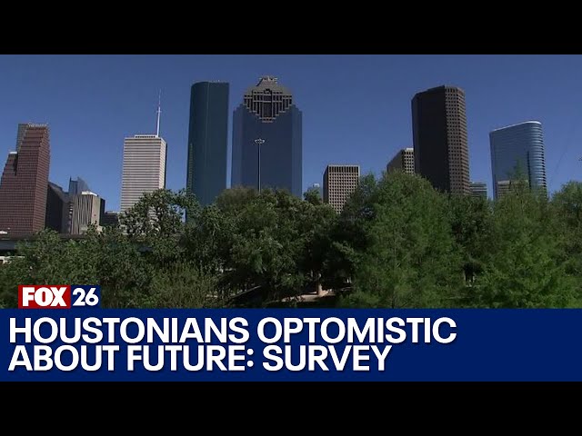 Survey: Houstonians expressing optimism about the future