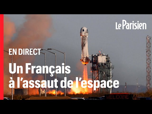🔴 EN DIRECT - Blue Origin décolle vers l'espace avec un Français à bord