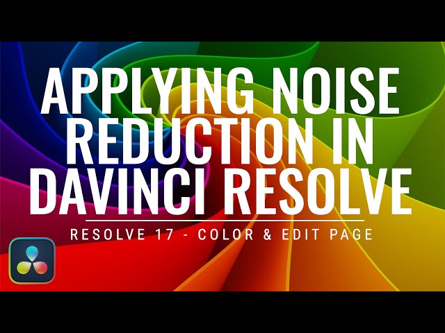 Noise Reduction in DaVinci Resolve 17