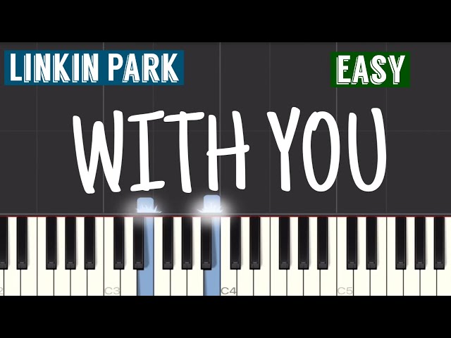 Linkin Park - With You Piano Tutorial | Easy