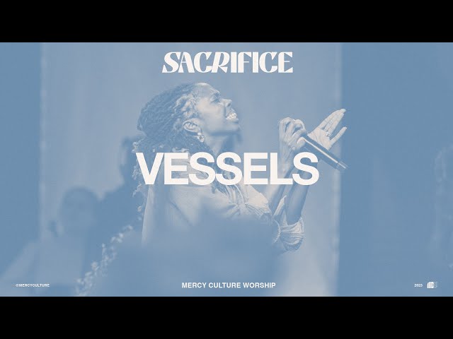 Vessels | Mercy Culture Worship - Official Live Video