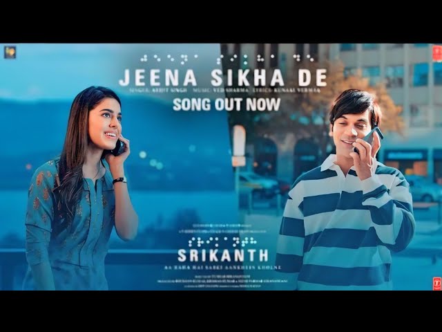 SRIKANTH : Jeena sikha de _ song// Rajkummar Rao _Alaya / Arajit Singh