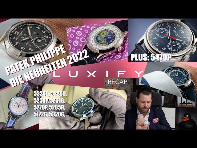 Luxify Recap Patek Philippe Neuheiten 2022 Watches & Wonders - Preise & Infos 5326G, 5226G, 5470P...