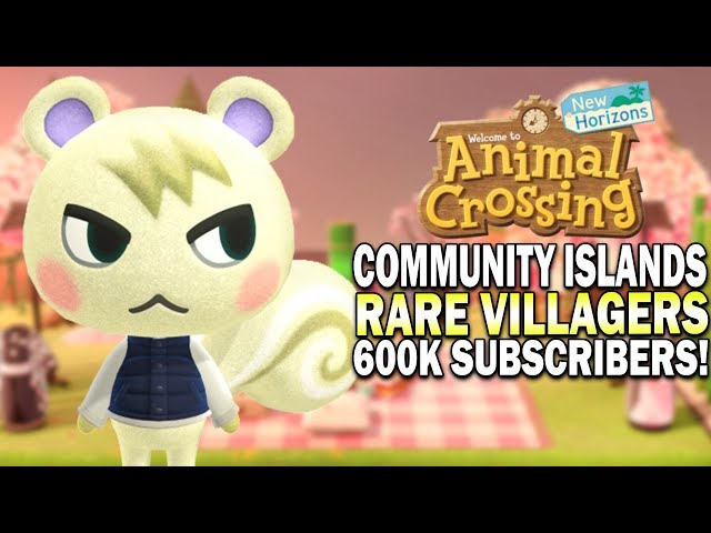Community Islands, Rare villagers & 600k Subscribers! Animal Crossing New Horizons Gameplay