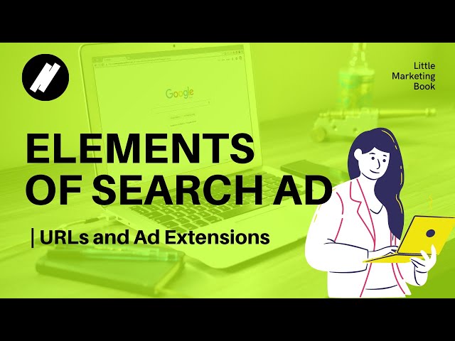 The Elements of Search Ad – URLs and Ad Extensions