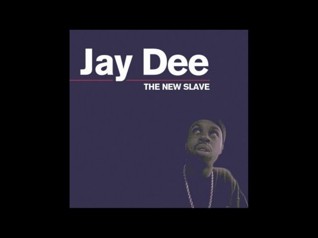 Jay Dee / The New Slave