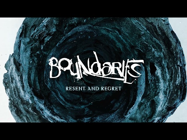 Boundaries - Resent and Regret (Official Audio)