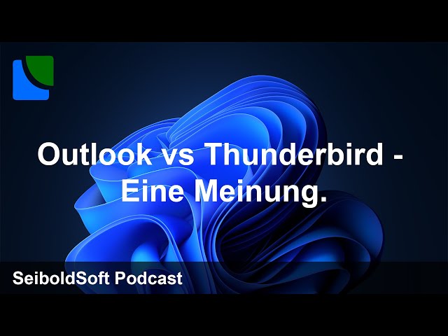Outlook vs Thunderbird - Eine Meinung