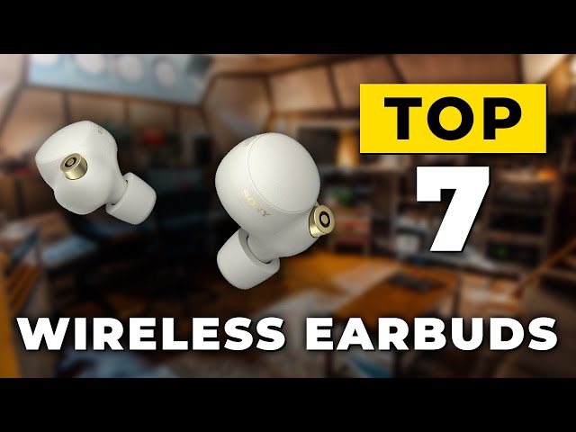 Top 7 Best Wireless Earbuds (2023)