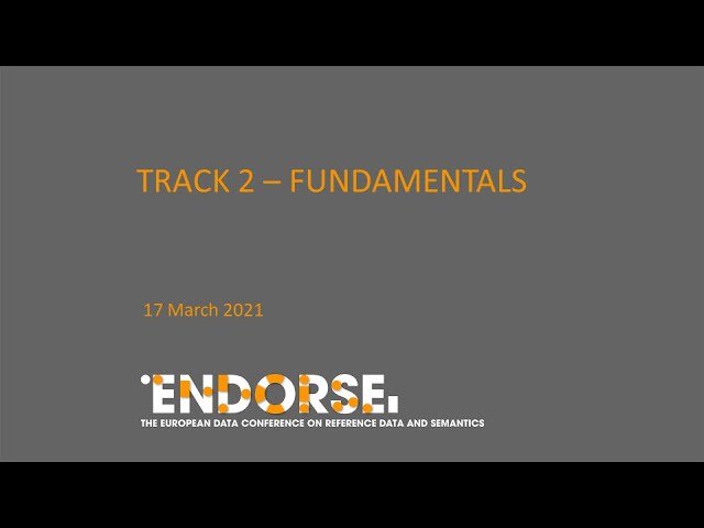 ENDORSE 2021, Day 2, 17 March, Law as code, Track 2 - Fundamentals