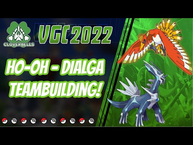 Series 12 Dialga - Ho-Oh Teambuilding! | VGC 2022 | Pokemon Sword & Shield