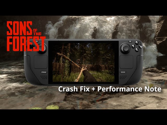 Sons Of The Forest on Steam Deck - Crashing fixed, important performance note