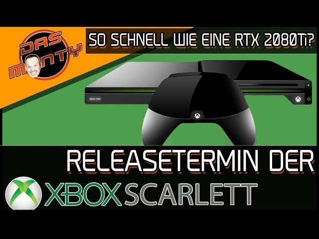 XBOX SCARLETT so schnell wie eine RTX 2080Ti? - Releasedatum der Xbox Scarlett | DasMonty
