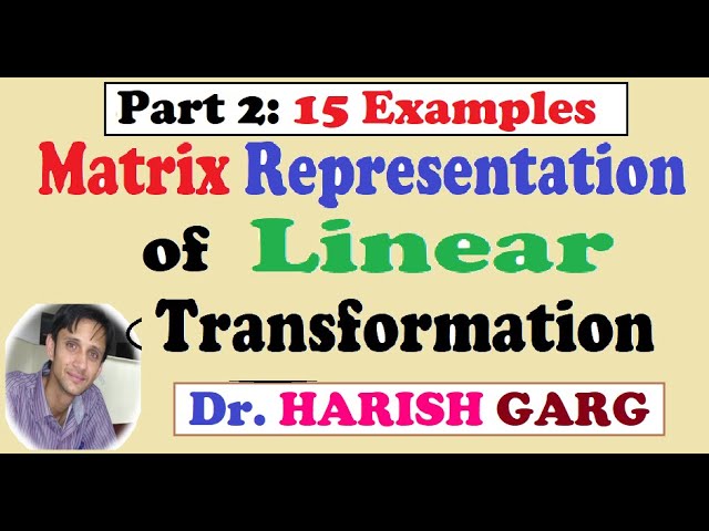 Part 2 - Matrix Representation of Linear Transformation