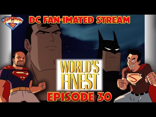 World's Finest Part 3 | Batman and Superman Crossover | Episode 30 | DC Fan-imated Stream