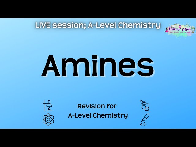 Amines - A-Level Chemistry | Live Revision Session