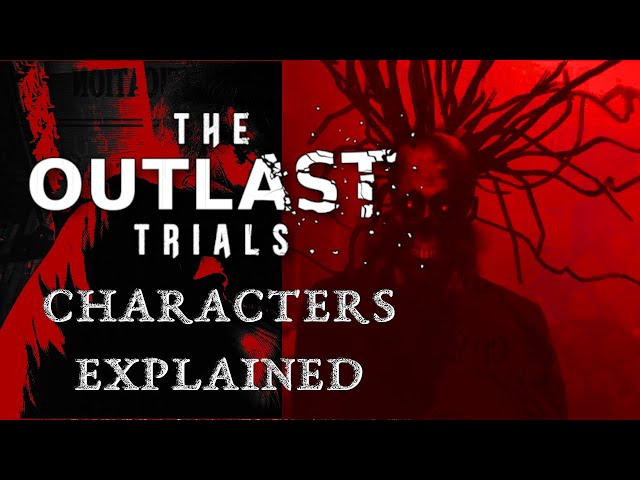 Characters of The Outlast Trials EXPLAINED 💀🧠