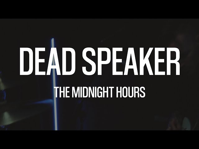 Dead Speaker - The Midnight Hours