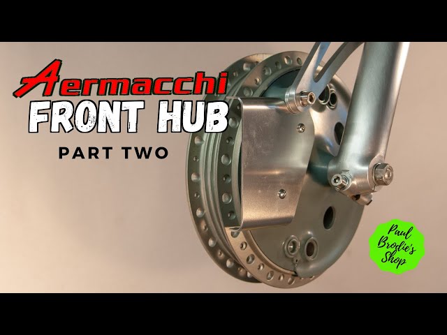 Aermacchi Front Hub - Part 2 with Paul Brodie