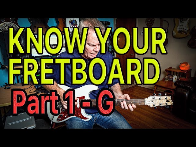 KNOW YOUR FRETBOARD - Part 1 - G