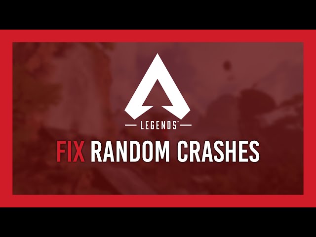 Apex Legends: Fix Random Crashes & Freezing [Steam]