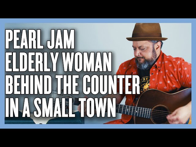 Pearl Jam Elderly Woman Behind The Counter in a Small Town Guitar Lesson + Tutorial
