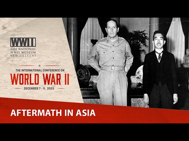 Aftermath in Asia | 2023 International Conference on WWII