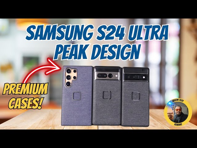 Samsung S24 Ultra - Peak Design Cases Review!