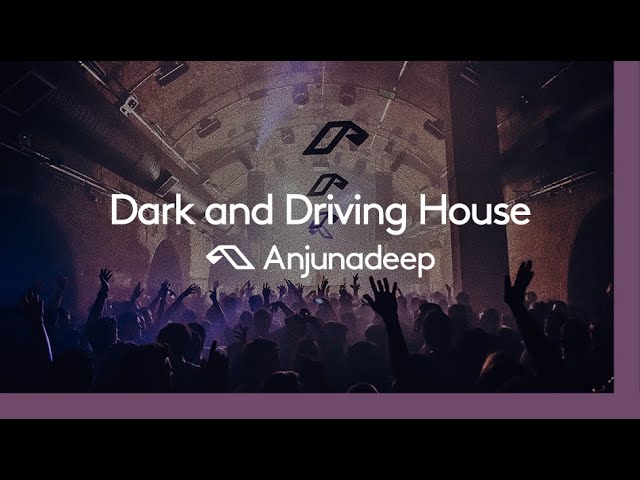 'Dark and Driving House' presented by Anjunadeep