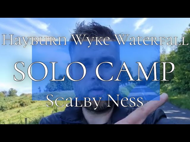 Solo Camp | Cleveland Way | Hayburn Wyke Waterfall & Scalby Ness