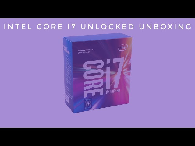 Intel 7th Gen Intel Core Desktop► Intel i7 7700k Unboxing ◄ Gaming PC Processor 4 Core